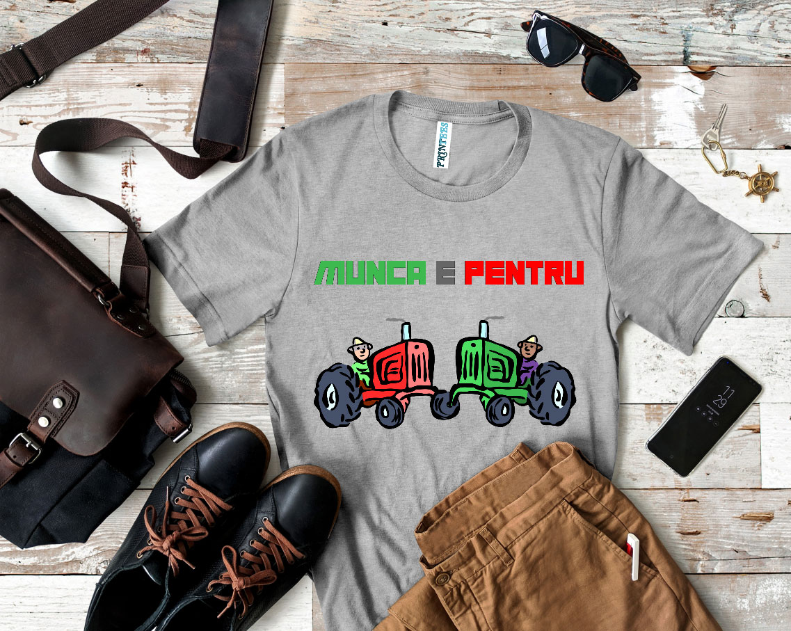 Tricou „Munca e pentru tractoare”