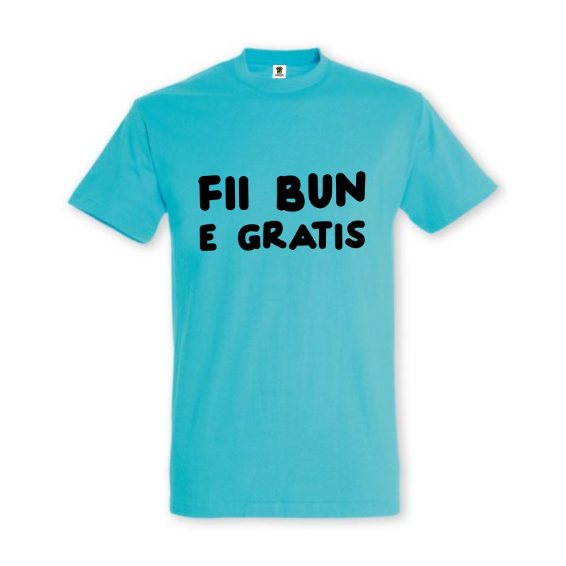 Tricou „Fii bun, e gratis” - imagine 3