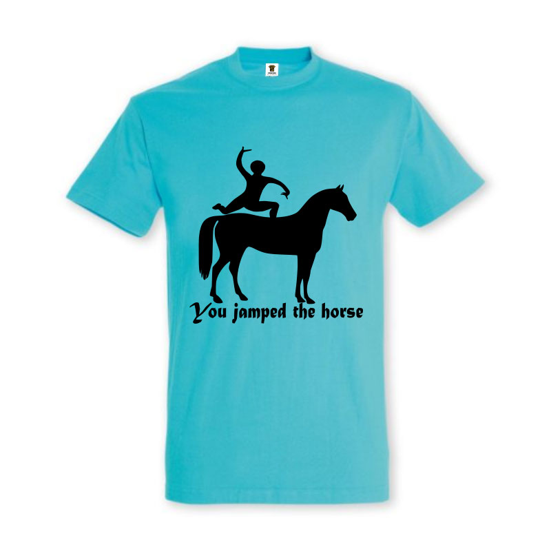 Tricou „You jamped the horse” - imagine 4