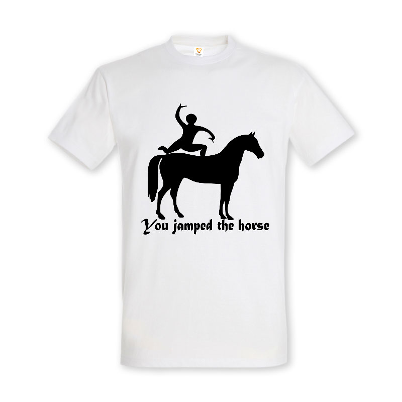 Tricou „You jamped the horse” - imagine 2