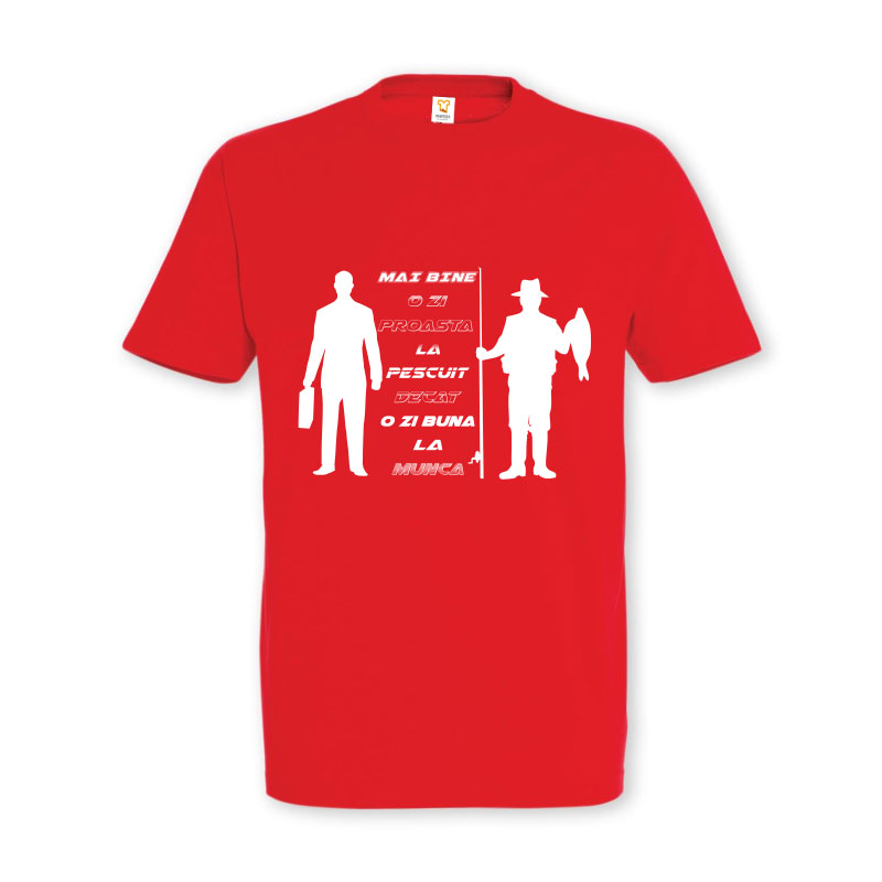 Tricou „ Mai bine o zi proastă la pescuit” - imagine 5