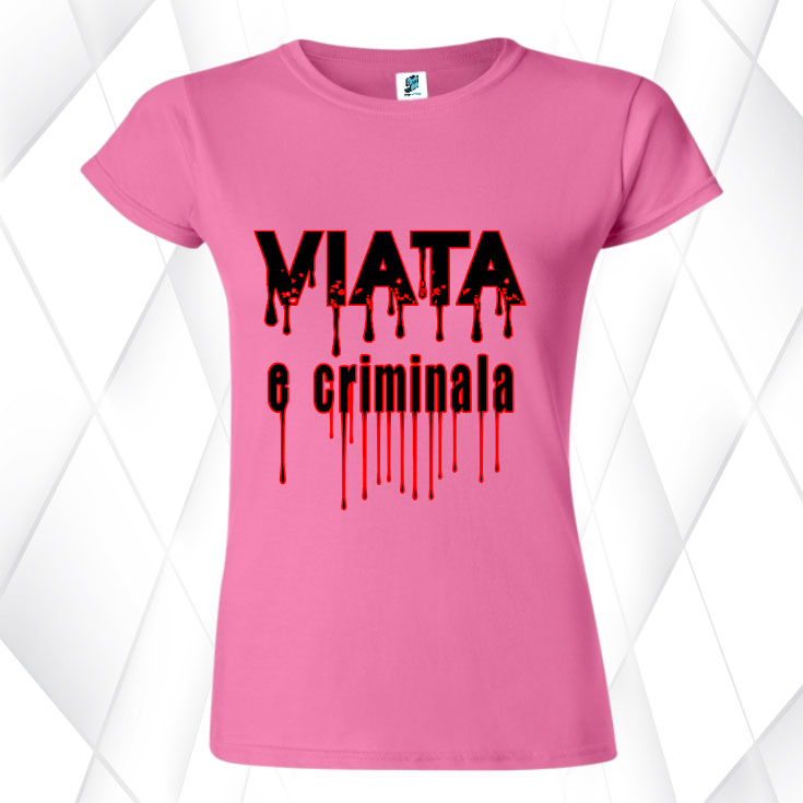 Tricou damă - VIAȚA E CRIMINALĂ - imagine 6
