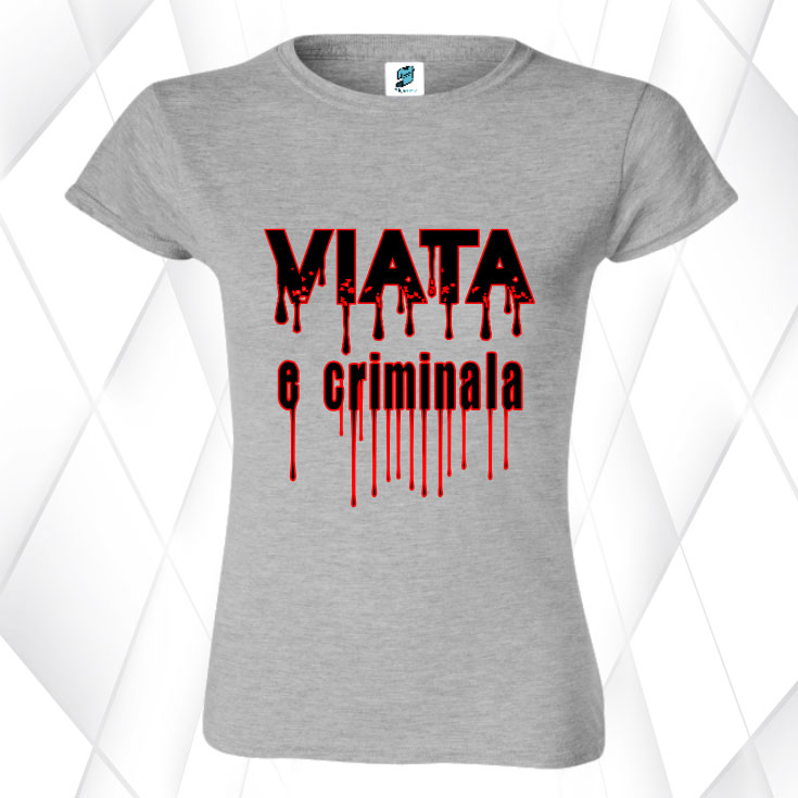 Tricou damă - VIAȚA E CRIMINALĂ - imagine 5