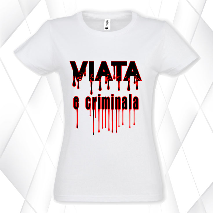 Tricou damă - VIAȚA E CRIMINALĂ - imagine 2