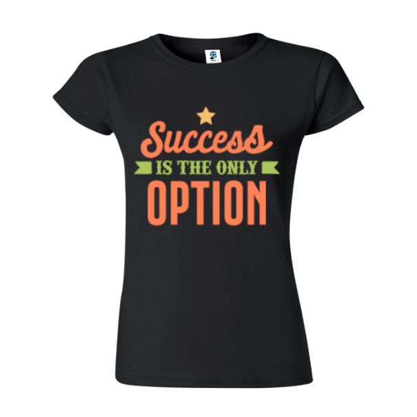 Tricou damă - Succes the only option - imagine 5