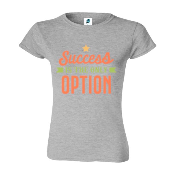 Tricou damă - Succes the only option - imagine 4