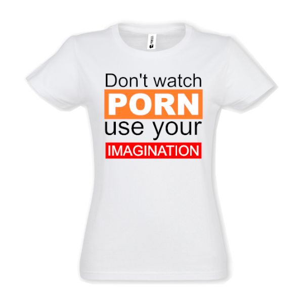 Tricou damă - Don't watch porn - imagine 2