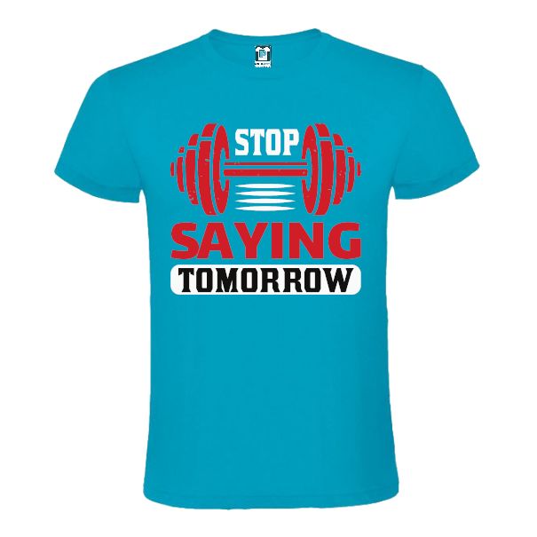 Tricou bărbat - Stop Saying Tomorrow - imagine 3