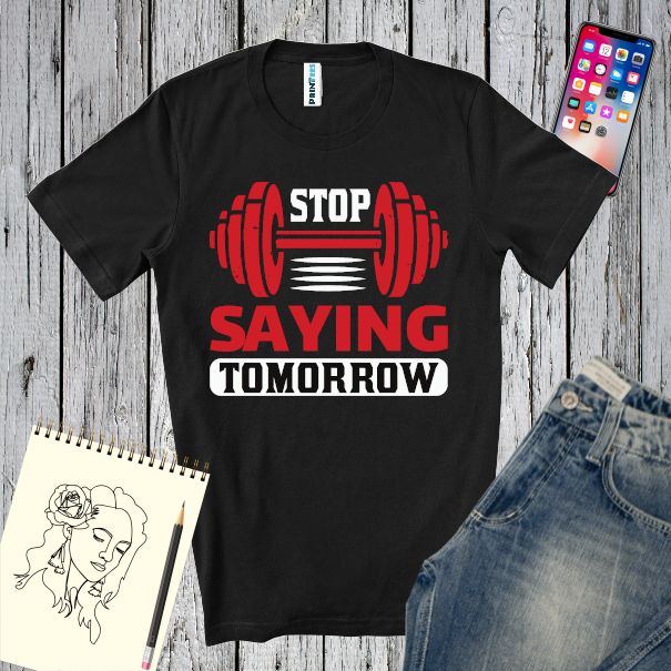 Tricou bărbat - Stop Saying Tomorrow