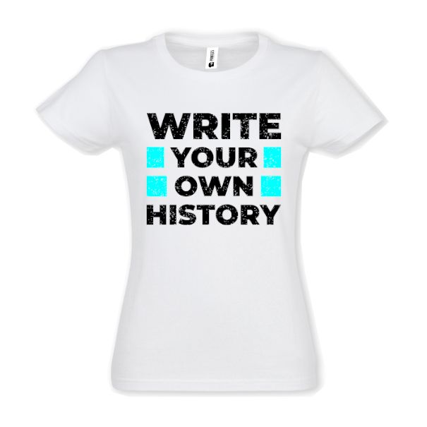 Tricou damă - Write your own history - imagine 2