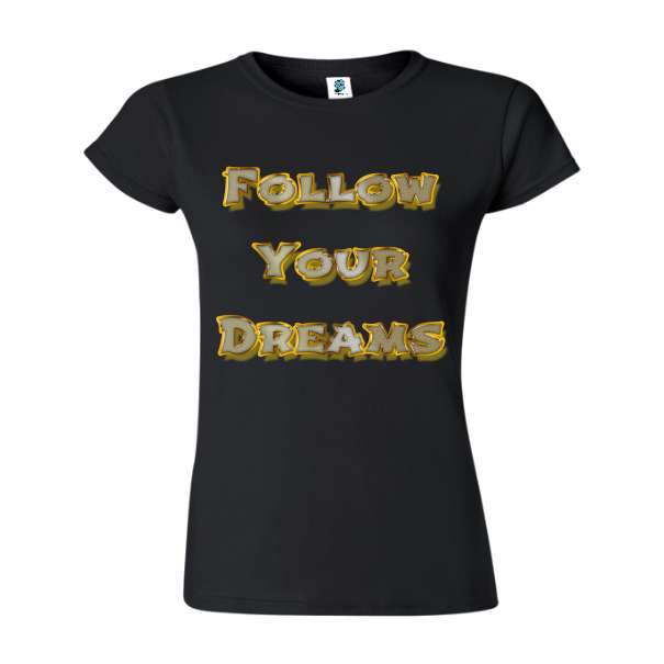 Tricou damă - Follow Your Dream - imagine 6
