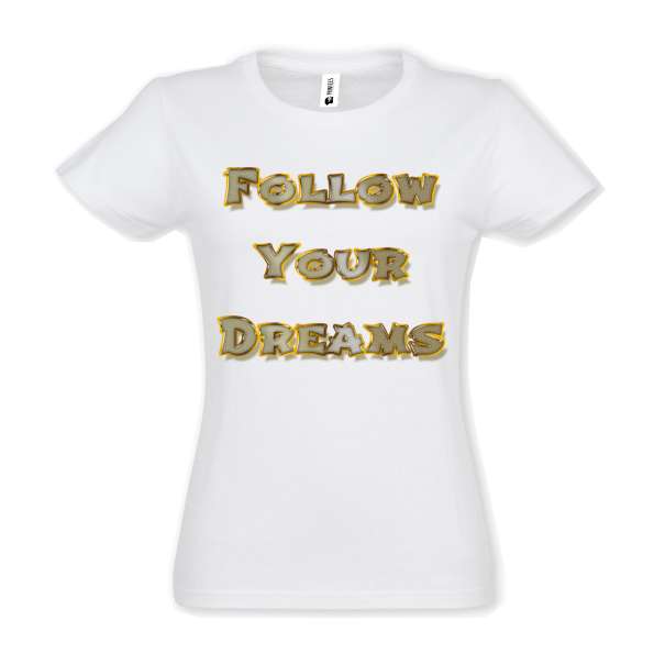 Tricou damă - Follow Your Dream - imagine 2