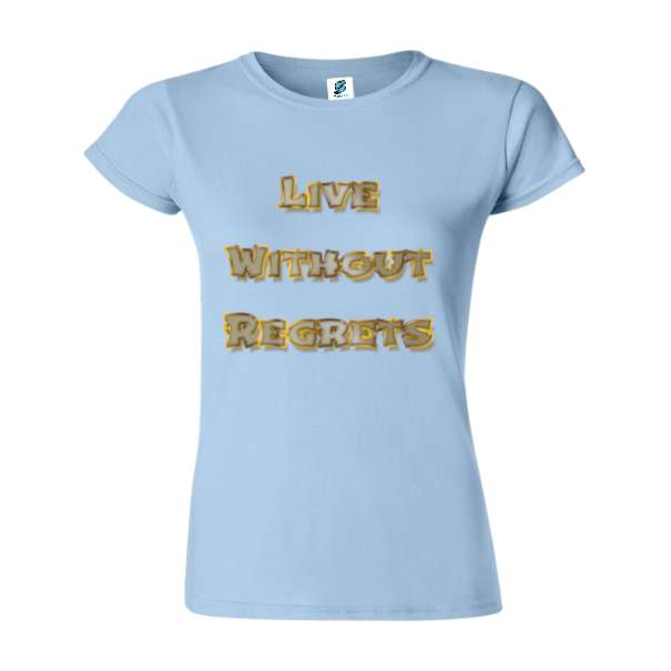 Tricou damă - Live Without Regrets - imagine 4