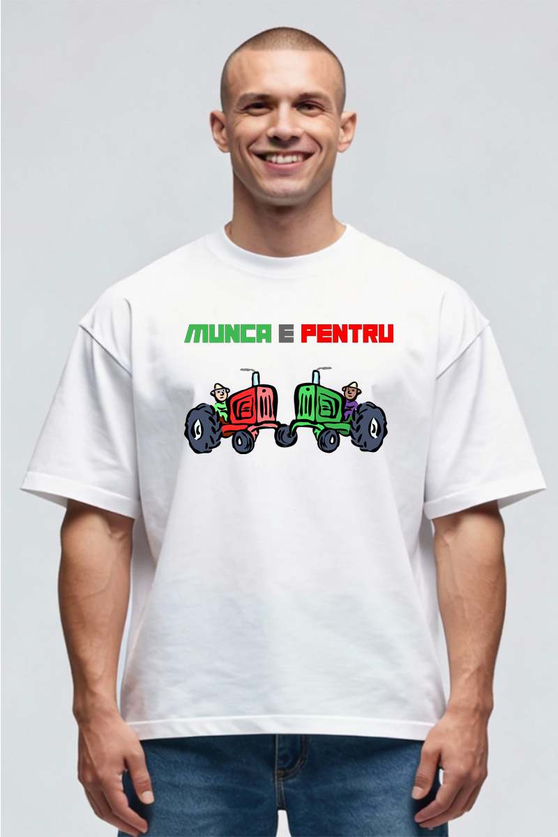 Tricou Oversize - Munca e pentru tractoare - imagine 3