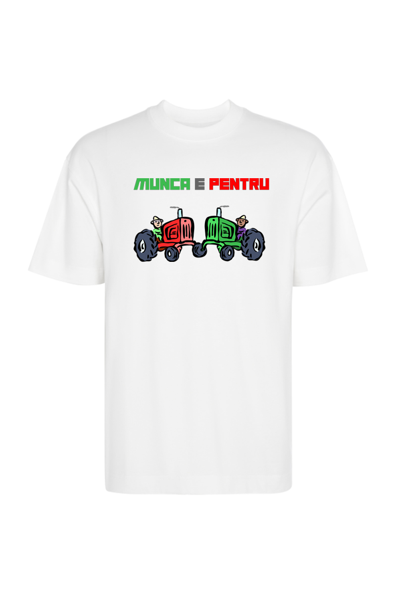 Tricou Oversize - Munca e pentru tractoare - imagine 2