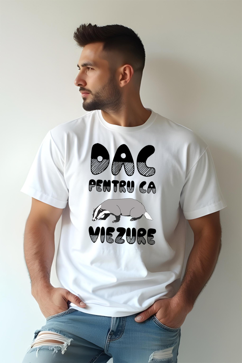 Tricou Oversize - Dac pentru că viezure