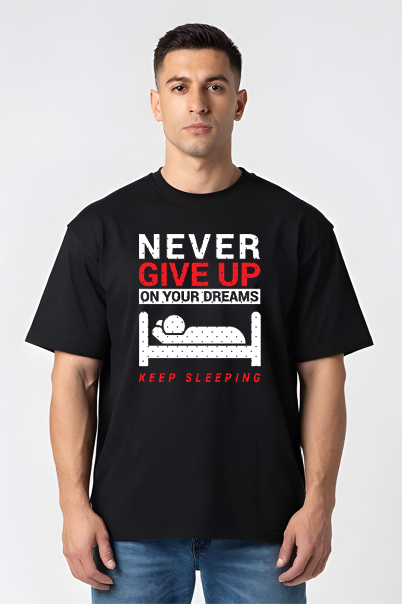 Tricou Oversize - Never Give Up