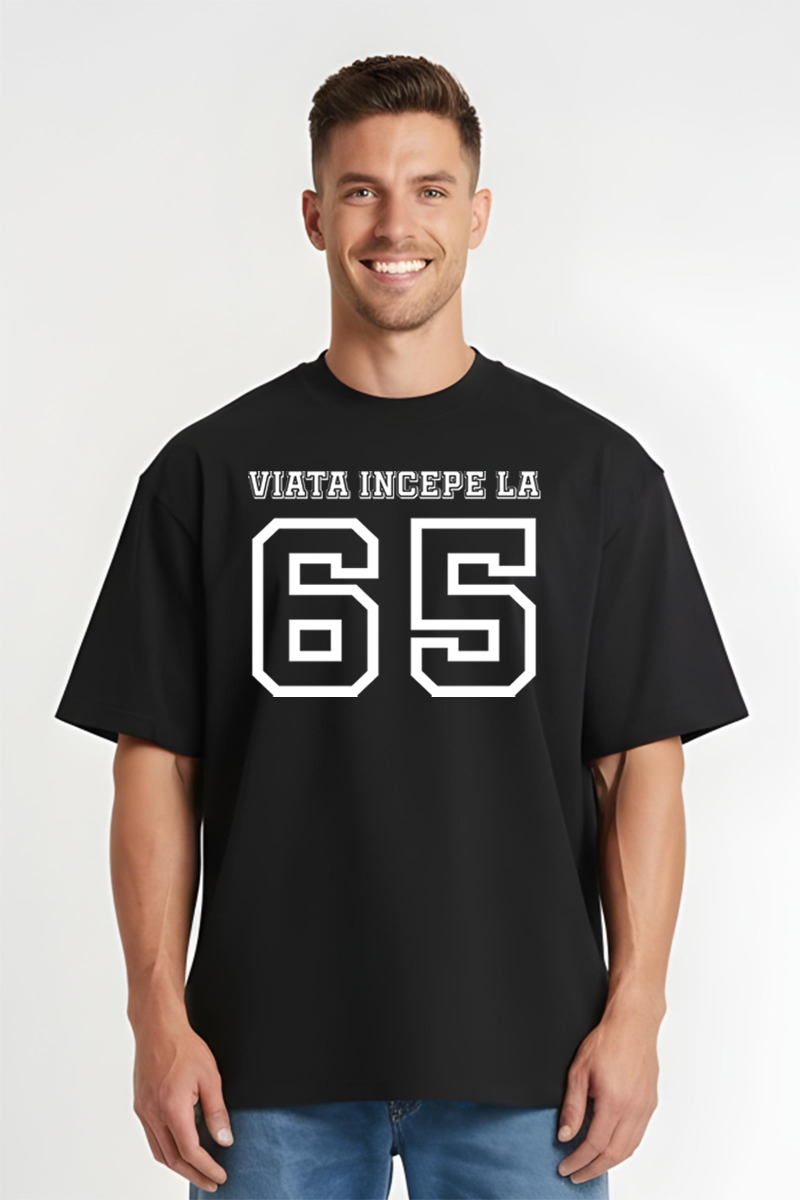 Tricou Oversize - Viața începe la 65 de ani - imagine 4
